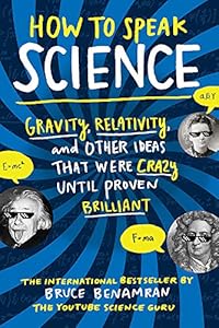 How to Speak Science: Gravity, Relativity, and Other Ideas That Were Crazy Until Proven Brilliant book cover