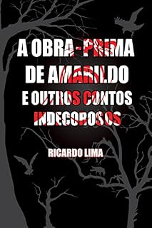 Livro A Obra Prima De Amarildo E Outros Contos Indecorosos