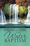 Understanding the Water Baptism: The Historical Background of the doctrine of Grace as unmerited fav by