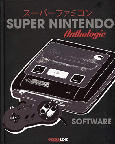 Anthologie Super Nintendo Software by Collectif