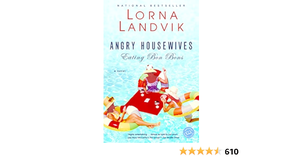 Angry Housewives Eating Bon Bons A Novel Landvik Lorna 9780345442826 Books Amazon Ca Angry Housewives Eating Bon Bons A Novel Landvik Lorna 9780345442826 Books Amazon Ca