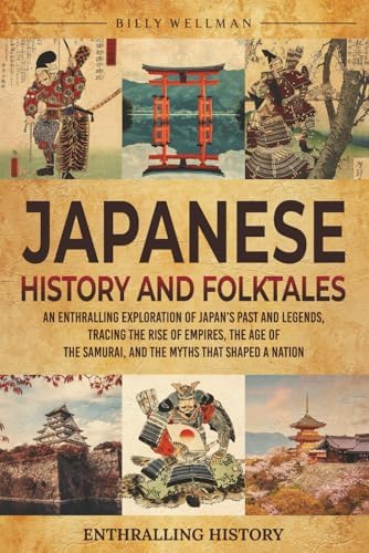 The Japanese Empire: A Captivating Guide to the Rise, Expansion