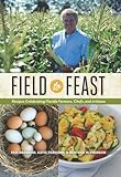 Field to Feast: Recipes Celebrating Florida Farmers, Chefs, and Artisans by 