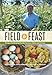 Field to Feast: Recipes Celebrating Florida Farmers, Chefs, and Artisans by 