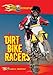 Dirt Bike Racers (Kid Racers) - James Holter