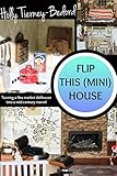 Flip This (Mini) House: Turning a flea market dollhouse into a mid-century marvel by 