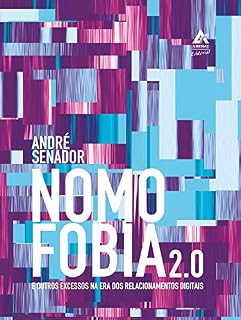 Livro Nomofobia 2.0 e outros excessos na era dos relacionamentos digitais