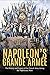 Napoleon's Grande Armée: The History and Legacy of the French Army during the Napoleonic Wars by Charles River Editors