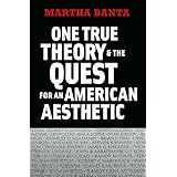 One True Theory and the Quest for an American Aesthetic
