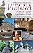 Vienna - A Doctor's Guide: 15 walking tours through Vienna's medical history by Wolfgang Regal, Michael Nanut