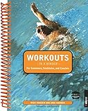 Workouts in a Binder for Swimmers, Triathletes, and Coaches by 