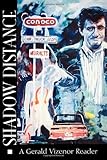 Shadow Distance : A Gerald Vizenor Reader, Vizenor, Gerald A., 0819552771