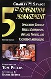 Image de Fifth Generation Management, Second Edition: Dynamic Teaming, Virtual Enterprising and Knowledge Networking