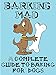 Barking Mad A Complete Guide to Baking for Dogs: Dog Treat CookBook by Bradley Paris