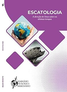 Livro Escatologia: A direção de Deus sobre os últimos tempos