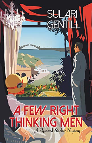 A Few Right Thinking Men (Rowland Sinclair Mysteries Book 1) by Sulari Gentill