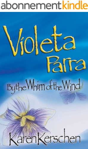 Download Violeta Parra:  By the Whim of the Wind (English Edition) PDF