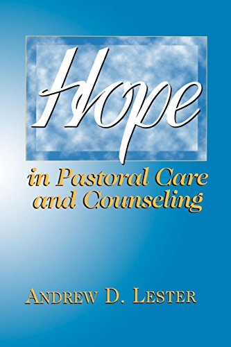 Hope in Pastoral Care and Counseling by Andrew D. Lester