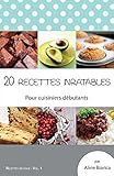 20 recettes inratables: Pour cuisiniers débutants (Recettes en folie t. 1) (French Edition) by Aline Bianca