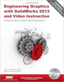 Engineering Graphics With Solidworks 2013 And Video - 