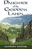 Daughter of the Goddess Lands: A Prehistoric Epic (Kalie's Journey, Book 1)