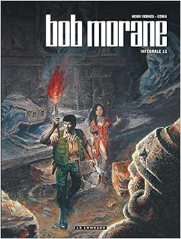 Integrale Bob Morane Nouvelle Version Tome 13 Int Bob Morane Nelle Version 13 French Edition Vernes Coria 9782803673209 Amazon Com Books