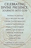 Celebrating Divine Presence: Journeys into God by 