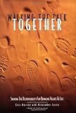 Walking the Talk Together : Sharing the Responsibility for Bringing Values to Life, Harvey, Eric and Lucia, Alexander, 1885228317