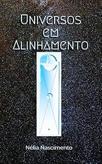 Livro UNIVERSOS EM ALINHAMENTO