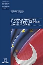 Un  exemple d'association à la Communauté européenne, le cas de la Turquie