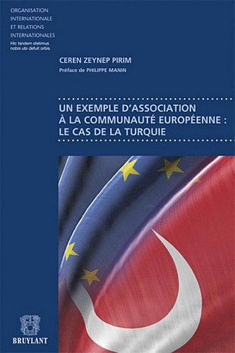 Un  exemple d'association à la Communauté européenne, le cas de la Turquie