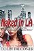 Naked In LA (Naked Series Book 2)