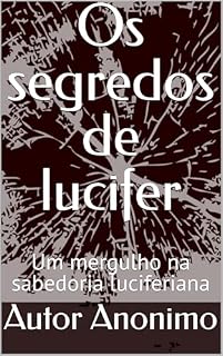 Livro Os segredos de lucifer: Um mergulho na sabedoria luciferiana