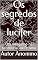 Livro Os segredos de lucifer: Um mergulho na sabedoria luciferiana