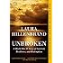 Unbroken: A World War II Story of Survival, Resilience, and Redemption
