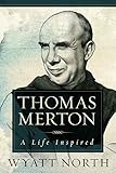 Thomas Merton: A Life Inspired