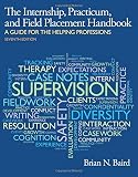 Internship, Practicum, and Field Placement Handbook (7th Edition)