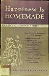 Happiness Is Homemade (Parent Guidance Series)