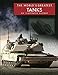 The World's Greatest Tanks: An Illustrated History by Michael E. Haskew
