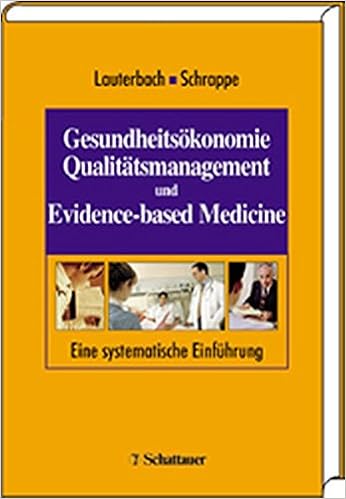 Gesundheitsokonomie Qualitatsmanagement Und Evidence Based Medicine Eine Systematische Einfuhrung Amazon De Lauterbach Karl W Schrappe Matthias Bucher