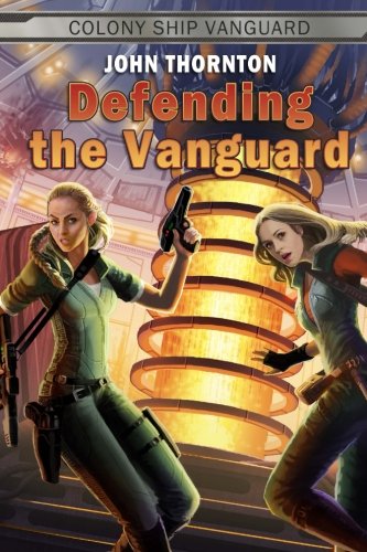 Download Defending the Vanguard (Colony Ship Vanguard) (Volume 7) Download Defending the Vanguard (Colony Ship Vanguard) (Volume 7)