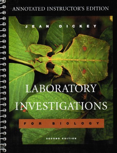 Laboratory Investigations for Biology, Annotated Instructor's Edition, by Jean Dickey