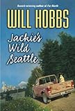 Front cover for the book Jackie's Wild Seattle by Will Hobbs