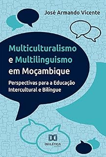 Livro Multiculturalismo e Multilinguismo em Moçambique: Perspectivas para a Educação Intercultural e Bilíngue