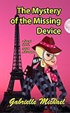 The Mystery of the Missing Device (A Secret SPY Agent adventure Book 1)
