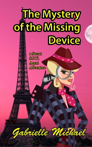 The Mystery of the Missing Device (A Secret SPY Agent adventure Book 1)