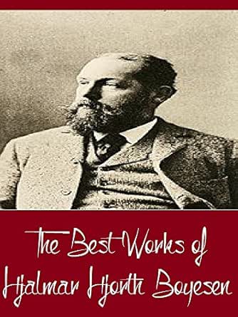 Hjalmar hjorth boyesen principal works essay picture