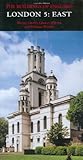 Front cover for the book London 5: East: The Buildings of England (Pevsner Architectural Guides) by Bridget Cherry