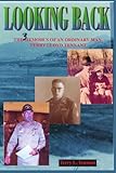 LOOKING BACK: THE MEMOIR'S OF AN ORDINARY MAN, TERRY LLOYD TENNANT by Terry Tennant
