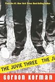 Front cover for the book The Juvie Three by Gordon Korman